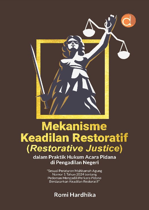 Mekanisme Keadilan Restoratif (Restorative Justice) dalam Praktik Hukum Acara Pidana di Pengadilan Negeri "Sesuai Peraturan Mahkamah Agung Nomor 1 Tahun 2024 Tentang Pedoman Mengadili Perkara Pidana Berdasarkan Keadilan Restoratif"